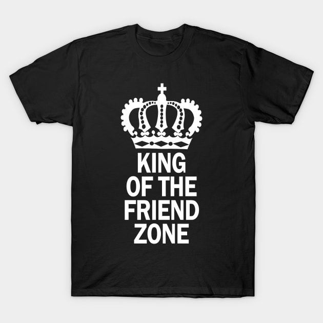 King of the Friend Zone T-Shirt by Saulene